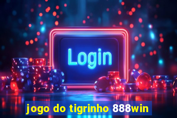 jogo do tigrinho 888win